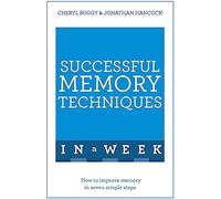 Successful Memory Techniques In A Week: How to Improve Memory In Seven Simple Steps