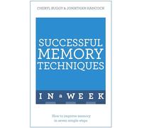 Successful Memory Techniques In A Week: How to Improve Memory In Seven Simple Steps