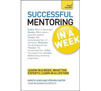 Successful Mentoring in a Week: Teach Yourself