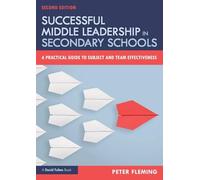 Successful Middle Leadership in Secondary Schools : A Practical Guide to Subject and Team Effectiveness