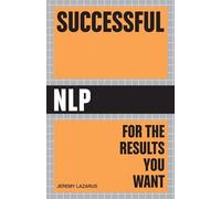 Successful Nlp: For the Results you Want
