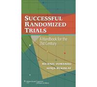 Successful Randomized Trials: A Handbook for the 21st Century