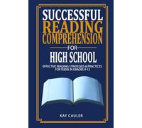 Successful Reading Comprehension for High School: Effective Reading Strategies & Practices for Teens in Grades 9-12 (Beyond Books Workbooks)