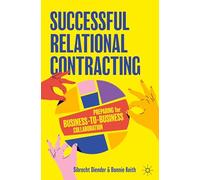 Successful Relational Contracting: Preparing for Business-to-Business Collaboration