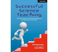 Successful Science Teaching: Improving achievement and learning engagement by using classroom assessment
