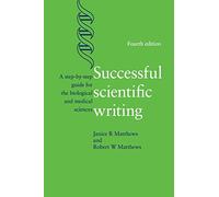 Successful Scientific Writing – A Step-By-Step Guide For The Biological And Medical Sciences