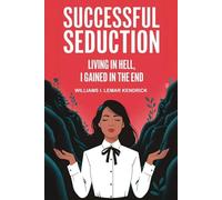 Successful Seduction: Living in Hell, I Gained in the End