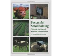 Successful Smallholding: Planning, Starting and Managing Your Enterprise
