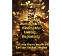 Successful Strategies for Winning the Lottery...Repeatedly: A Lucky Charm Notebook for Your Winning Thoughts: Perfect Creative Hilarious Gift for Lottery Players and Dreamers