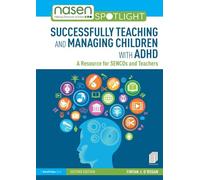 Successfully Teaching and Managing Children with ADHD: A Resource for SENCOs and Teachers (nasen spotlight)