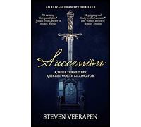 Succession: An Elizabethan Spy Thriller: 1 (An Elizabethan Spy Thriller Series)