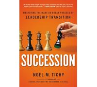 Succession: Mastering the Make or Break Process of Leadership Transition