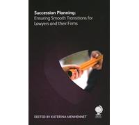 Succession Planning: Ensuring Smooth Transitions for Lawyers and their Firms