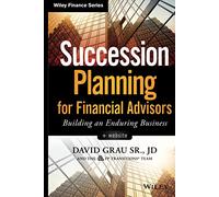 Succession Planning for Financial Advisors – Building an Enduring Business – Wiley Finance