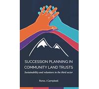 Succession Planning in Community Land Trusts: Sustainability and volunteers in the third sector