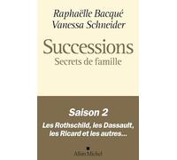 Successions - Saison 2 : Secrets de famille: Saison 2, Secrets de famille - Les Rothschild, les Dassault, les Ricard et les autres...