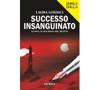Successo insanguinato: Genova, il filo rosso del delitto (Giungla Gialla)