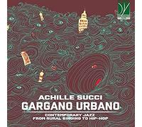 Succi Achille - Gargano Urbano - Contemporary Jazz from Country Song to Hip-Hop