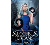 Succubus Dreams: 5 ((Un)Lucky Succubus)