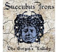Succubus Irons - The Gorgon's Lullaby