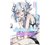 Succubus Status-Leveling up my Succubus Girlfriend to Level 100! (HARD COPY): Volume 1 - An Adult LitRPG