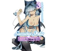 Succubus Status-Leveling up my Succubus Girlfriend to Level 100!: Volume 3 - An Adult LitRPG