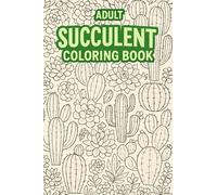 Succulent Coloring Book: Grow Your Mind