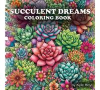 Succulent Dreams: A Calming Coloring Experience Inspired by Nature's Quiet Beauty