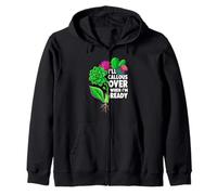 Succulent Propagation I'll Callous Over When I'm Ready Zip Hoodie