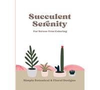 Succulent Serenity: For Stress-Free Coloring