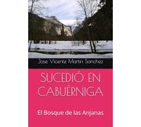 SUCEDIÓ EN CABUÉRNIGA: El Bosque de las Anjanas