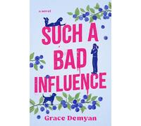 Such a Bad Influence: A Novel