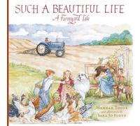 SUCH A BEAUTIFUL LIFE: A Farmyard Tale