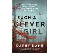 Such a Clever Girl : A Novel