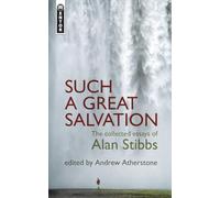 Such a Great Salvation: The Collected Essays of Alan Stibbs