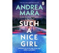 Such a Nice Girl: the unputdownable new psychological thriller from the million-copy bestselling author of All Her Fault, now a hit TV series starring Sarah Snook