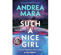 Such a Nice Girl: the unputdownable new psychological thriller from the million-copy bestselling author of All Her Fault, now a hit TV series starring Sarah Snook