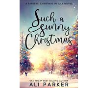 Such a Sunny Christmas (A Parkers’ Christmas in July Novel)