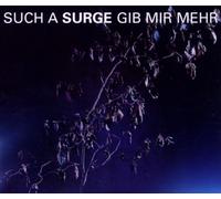 Such a Surge - Gib Mir Mehr