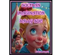 SUCH AN IMAGINATION SALLY SUE