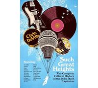 Such Great Heights : The Complete Cultural History of the Indie Rock ...
