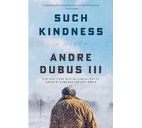 Such Kindness: A Novel