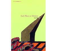 Such Places as Memory: Poems 1953-1996 (Writing Architecture)