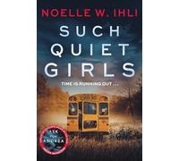 Such Quiet Girls: The Pulse-Pounding, Addictive Thriller From The Bestselling Author of Ask For Andrea