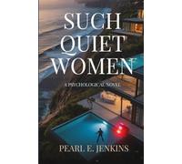 SUCH QUIET WOMEN: A PSYCHOLOGICAL NOVEL