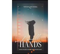 such small HANDS: Poetry on Grief, Love, and the Enduring Spirit