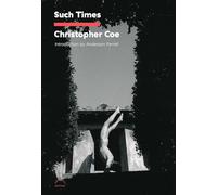 Such Times: by Christopher Coe