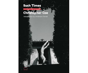 Such Times: by Christopher Coe