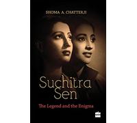 Suchitra Sen: the Legend and the Enigma