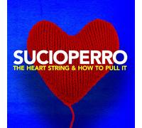 Sucioperro - The Heart String & How To Pull